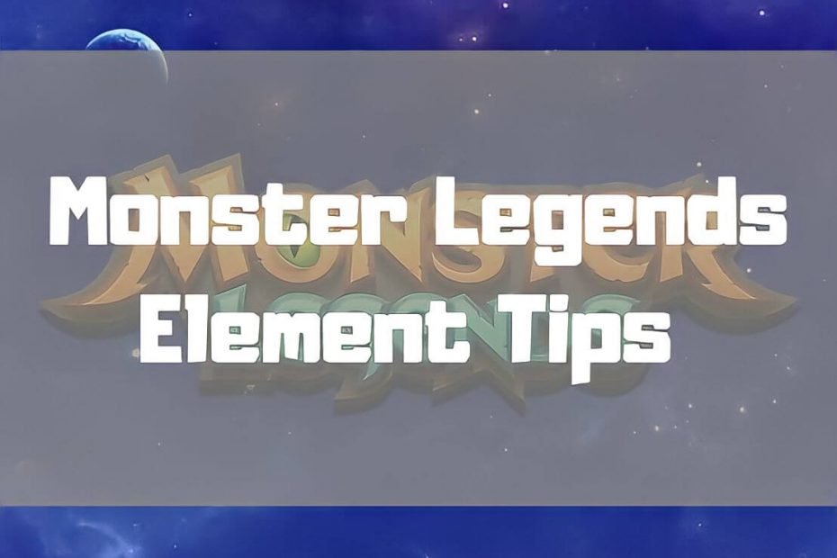 monster legends element tips guides